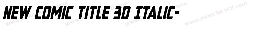 New Comic Title 3D Italic字体转换